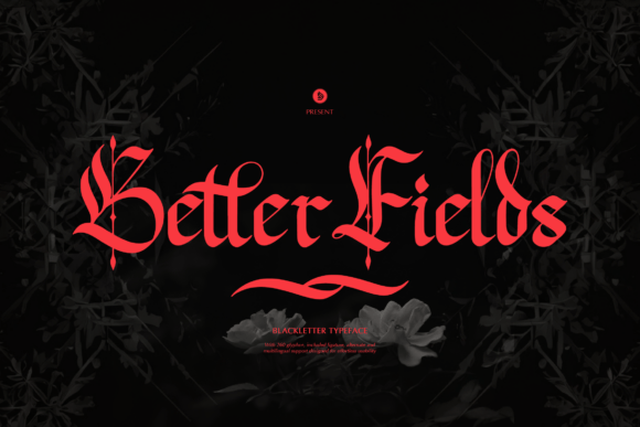 Better Fields: A Blackletter Typeface That Elevates Branding Projects
