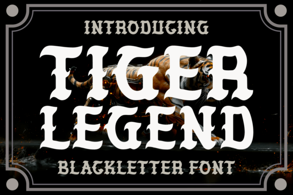 Tiger Legend: A Bold Blackletter Typeface for Digital Impact