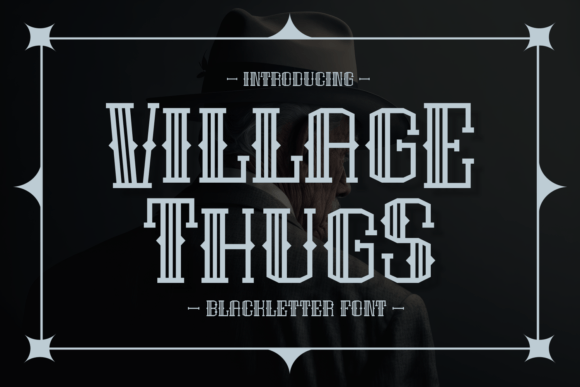 Village Thugs: A Bold Blackletter Typeface for Digital Design